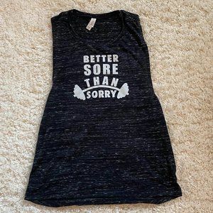 🦋"Better Sore Than Sorry" Muscle Tank